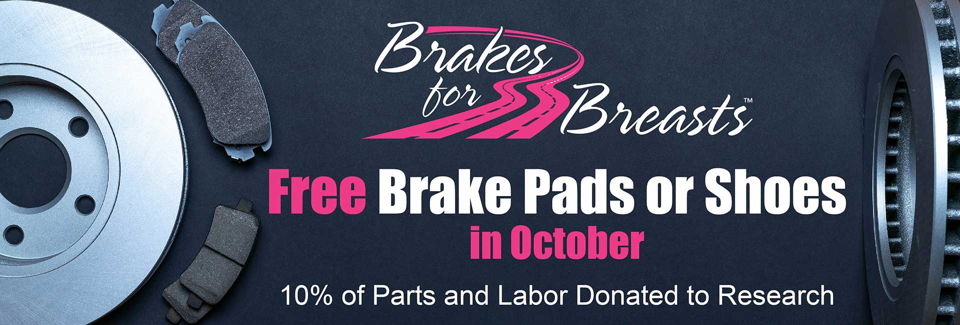 Free brake pads in October, supports cancer research.